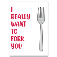Really Want To Fork You Card